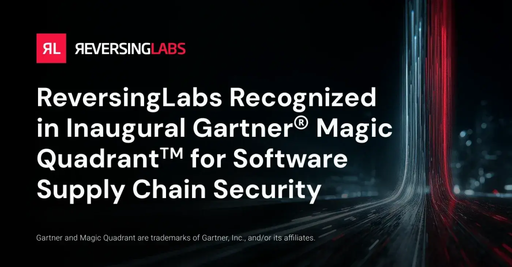 ReversingLabs Recognized in Gartner’s Inaugural Magic Quadrant for Software Supply Chain Security
